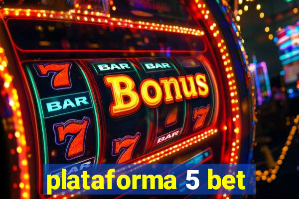 plataforma 5 bet