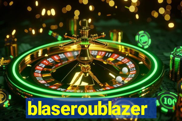 blaseroublazer