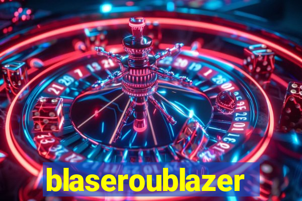 blaseroublazer