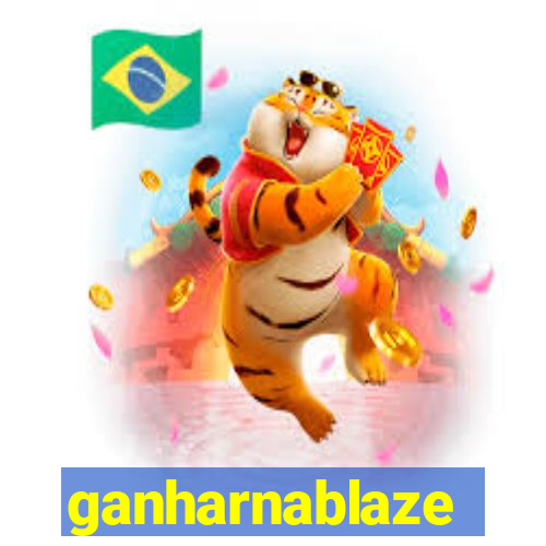 ganharnablaze