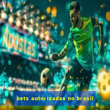 bets autorizadas no brasil