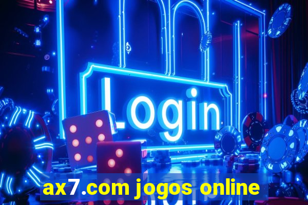 ax7.com jogos online