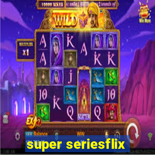 super seriesflix