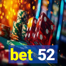 bet 52