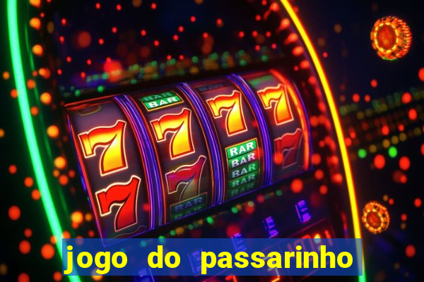 jogo do passarinho que da dinheiro