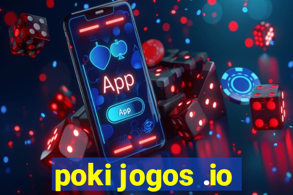 poki jogos .io