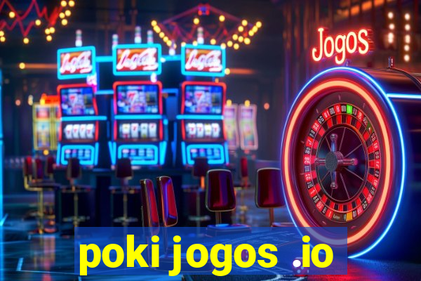 poki jogos .io