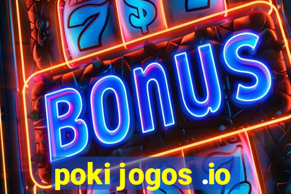 poki jogos .io