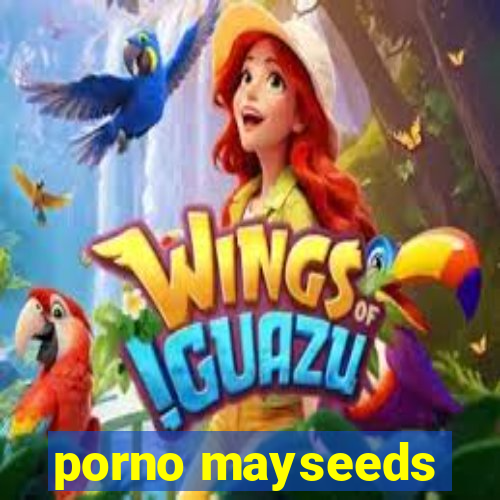 porno mayseeds