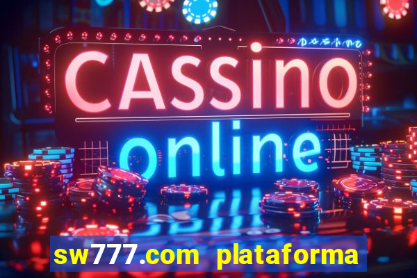 sw777.com plataforma cassino online