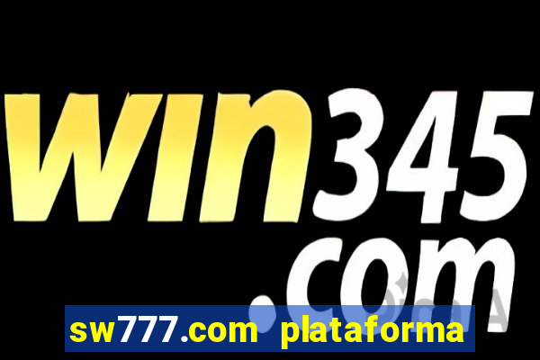 sw777.com plataforma cassino online