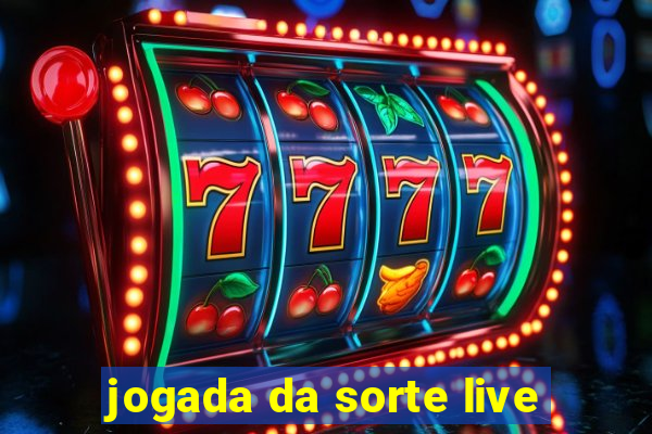jogada da sorte live