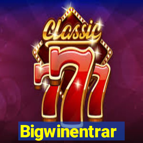 Bigwinentrar
