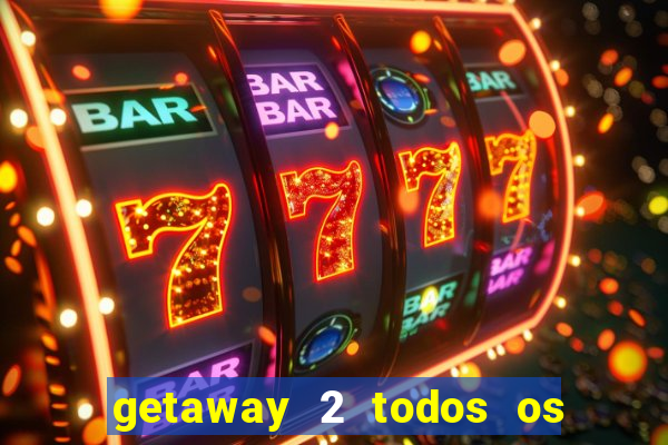 getaway 2 todos os carros liberados 2024