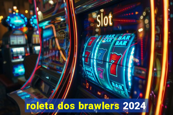 roleta dos brawlers 2024