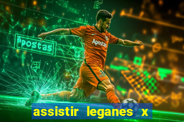assistir leganes x real madrid ao vivo online gratis