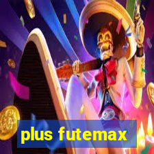 plus futemax