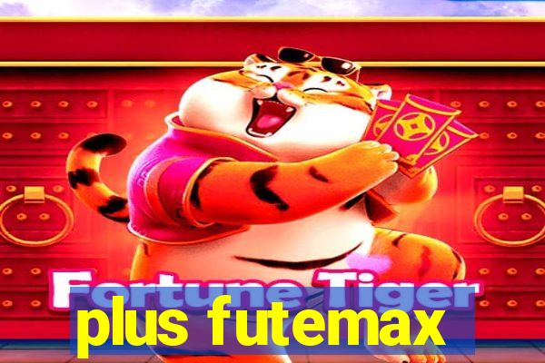 plus futemax