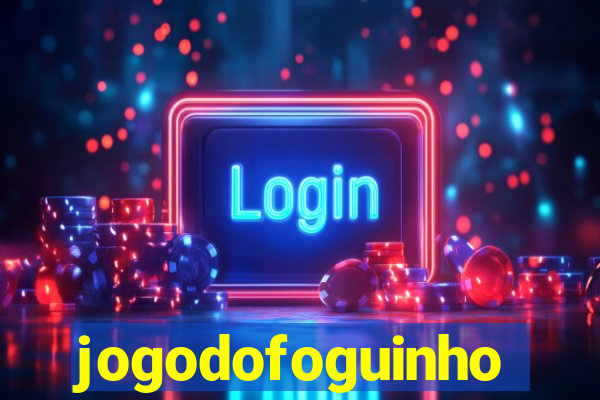 jogodofoguinho
