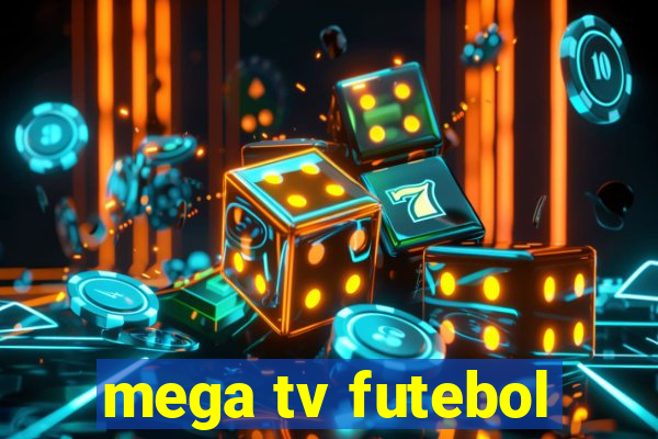 mega tv futebol
