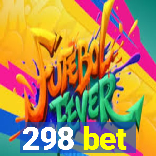 298 bet