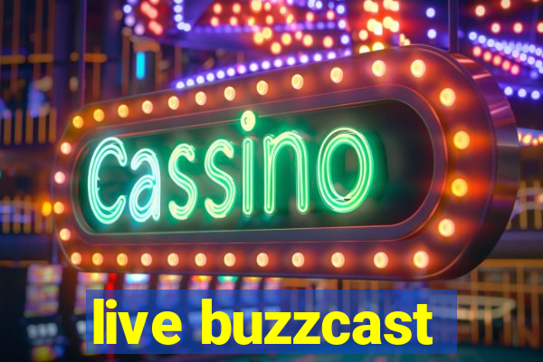 live buzzcast