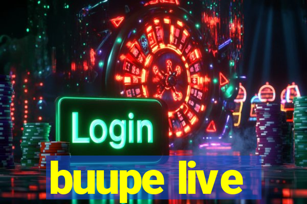 buupe live