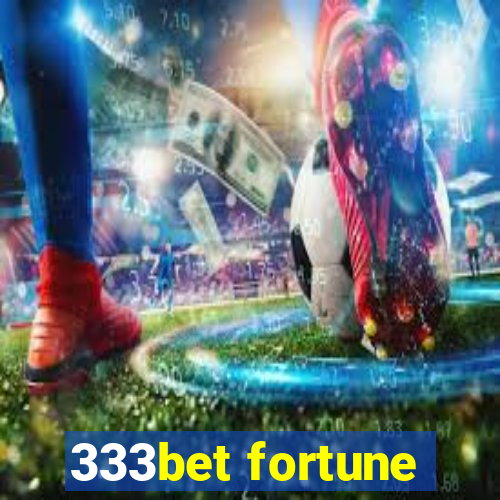 333bet fortune