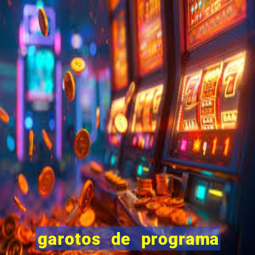 garotos de programa zona leste