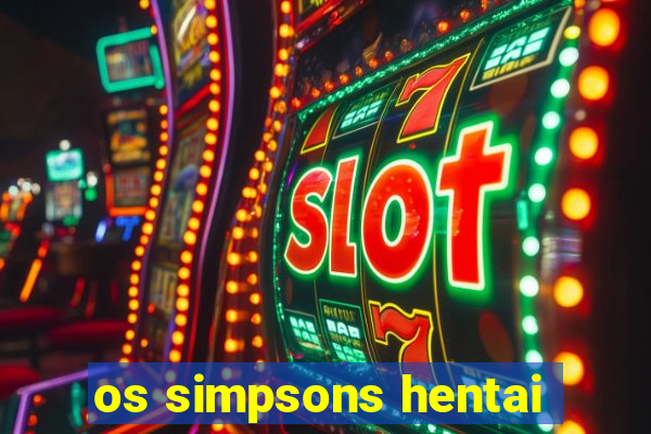 os simpsons hentai