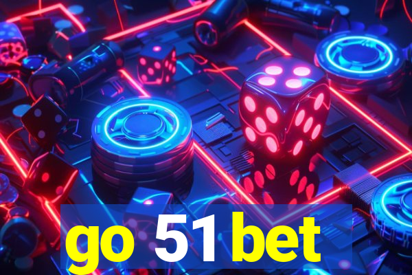 go 51 bet
