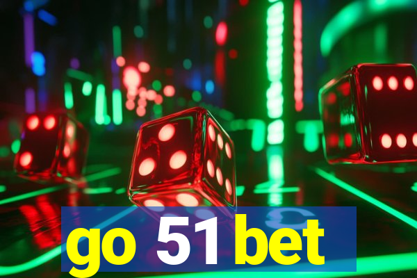 go 51 bet