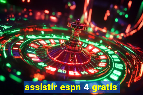 assistir espn 4 gratis