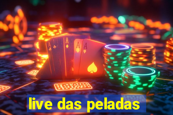 live das peladas