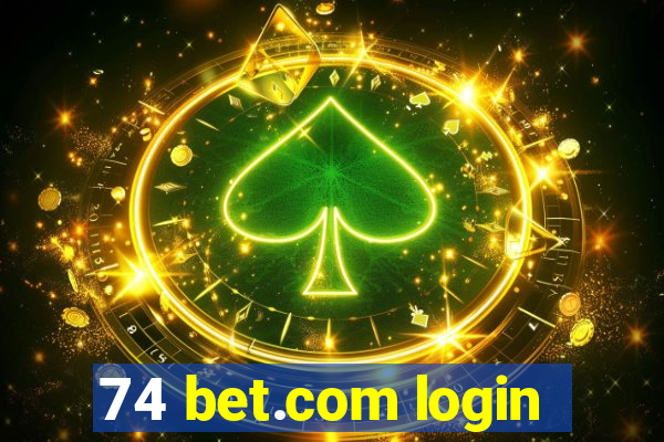 74 bet.com login