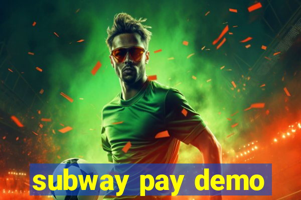 subway pay demo