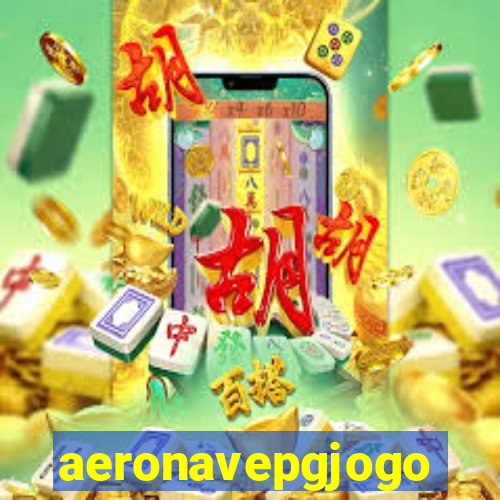 aeronavepgjogo