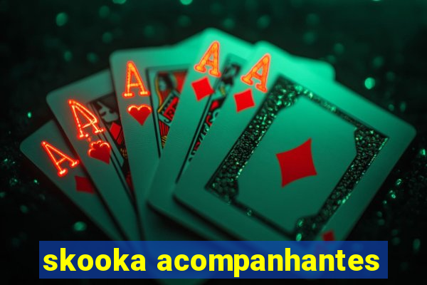 skooka acompanhantes