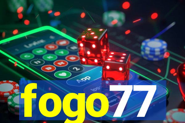 fogo77