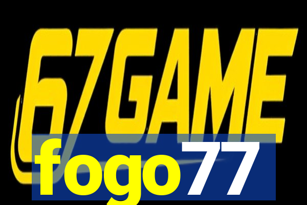 fogo77