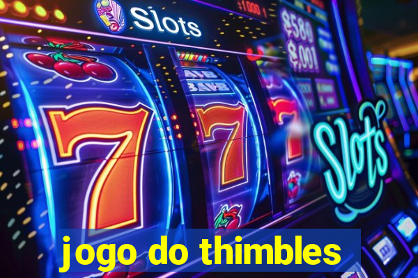 jogo do thimbles