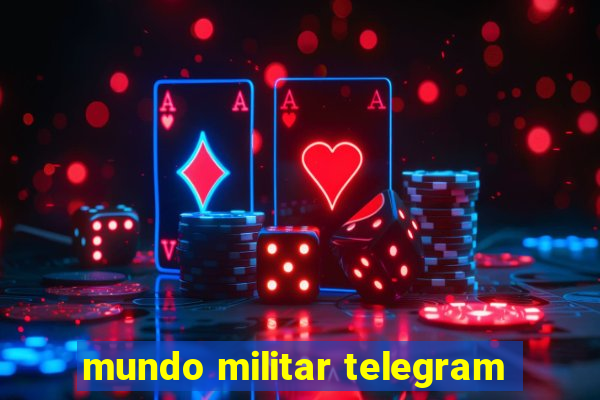 mundo militar telegram