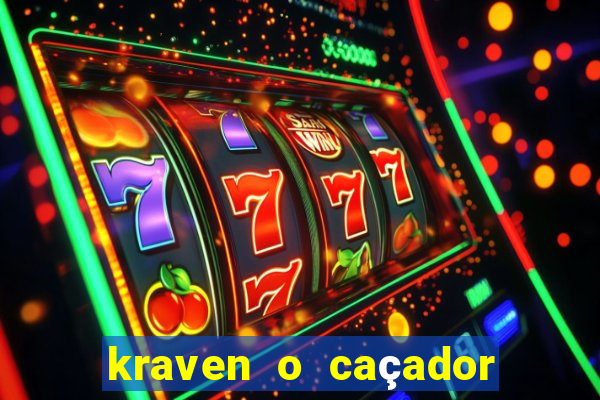 kraven o caçador filme completo dublado