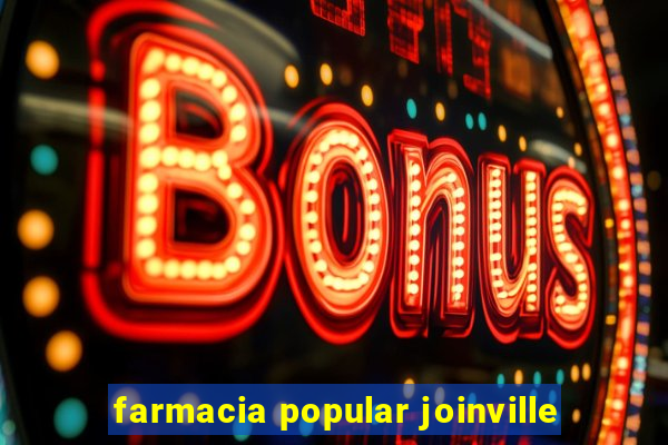 farmacia popular joinville