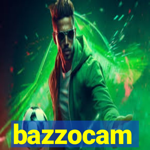 bazzocam