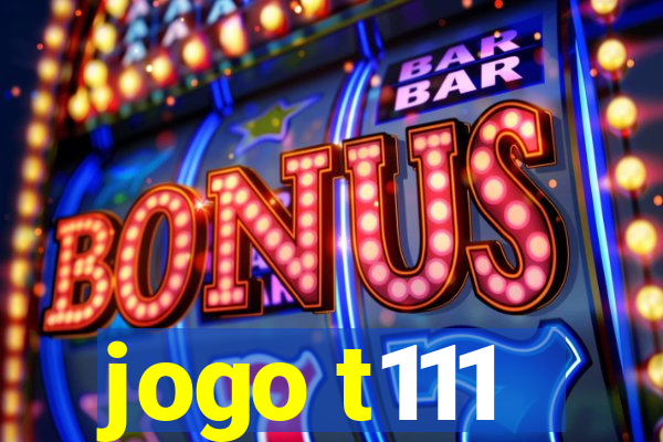 jogo t111
