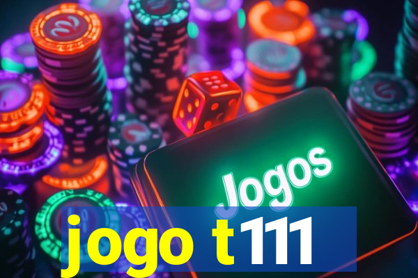 jogo t111