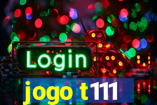 jogo t111