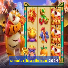 simular brasileirao 2024