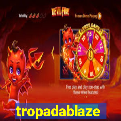 tropadablaze